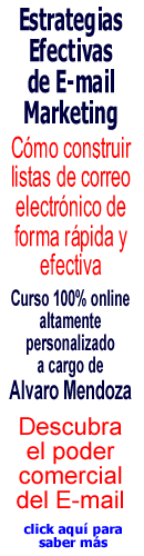 Estrategias efectivas de E-mail Marketing. Curso 100% online con la garanta de Alvaro Mendoza: "Le mostrar paso a paso todo mi sistema para construir listas de correo electrnico -por suscripcin voluntaria- de forma rpida, efectiva y rentable."